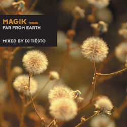Cover of Magik Three Mixed By DJ Tiësto (Far from Earth)