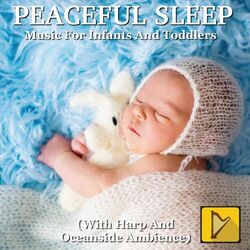 Cover of Peaceful Sleep Music for Infants and Toddlers (With Harp and Oceanside Ambience)