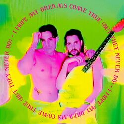 Cover of I Hope My Dreams Come True (But They Never Do)
