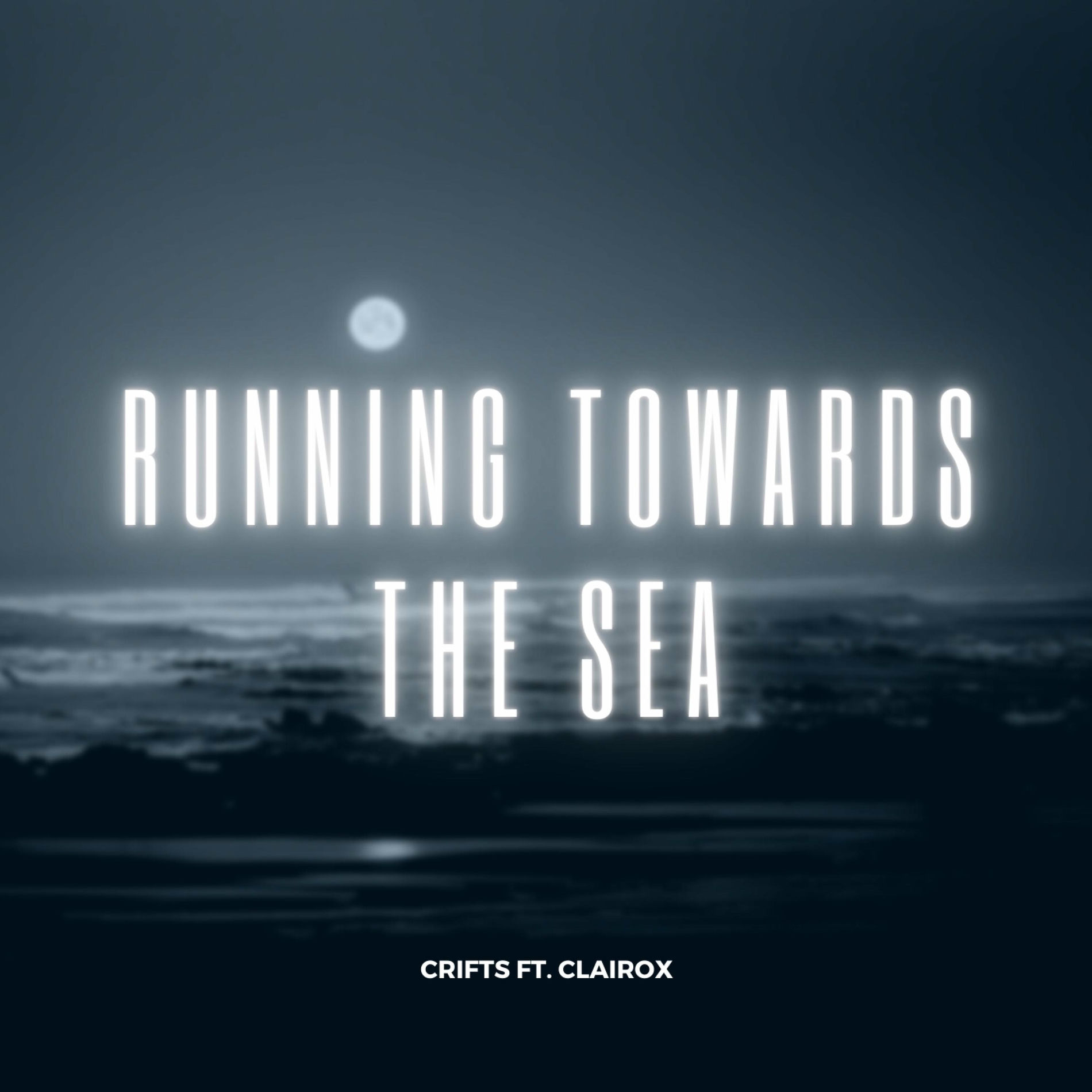 Album cover of Running Towards The Sea (feat. Clairox)