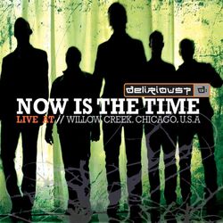 Cover of Now Is The Time (Live at Willow Creek)