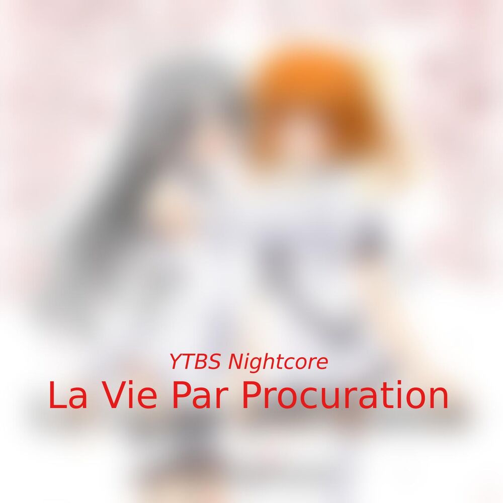 Picture of La Vie Par Procuration (Nightcore)