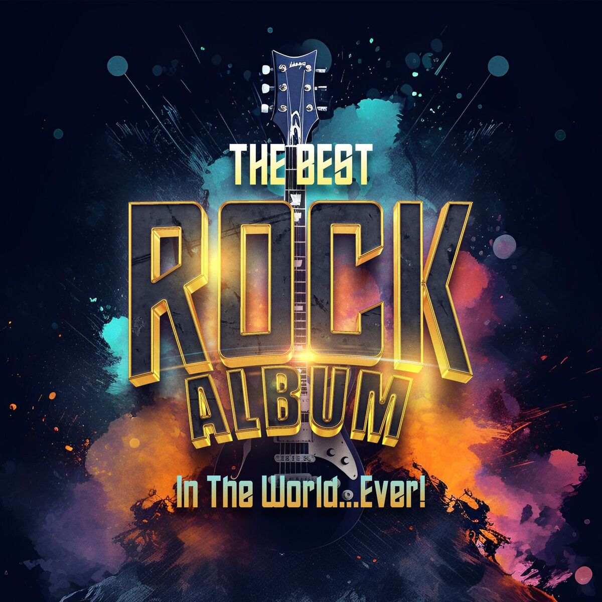 Album cover of The Best Rock Album In The World...Ever!