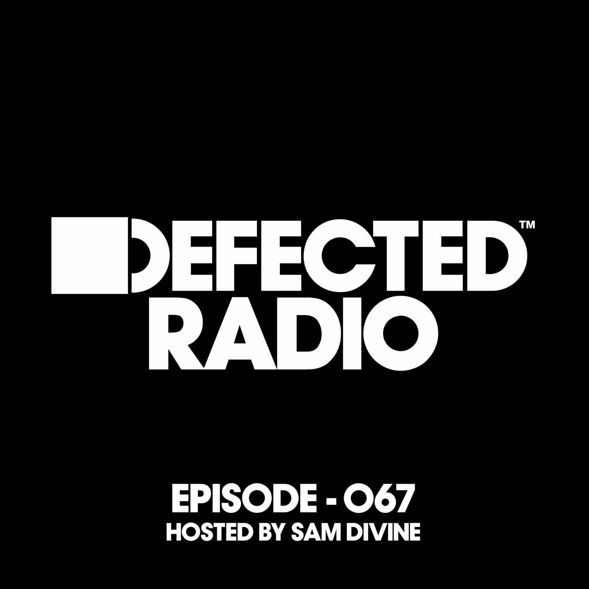 Album cover of Defected Radio Episode 067 (hosted by Sam Divine)