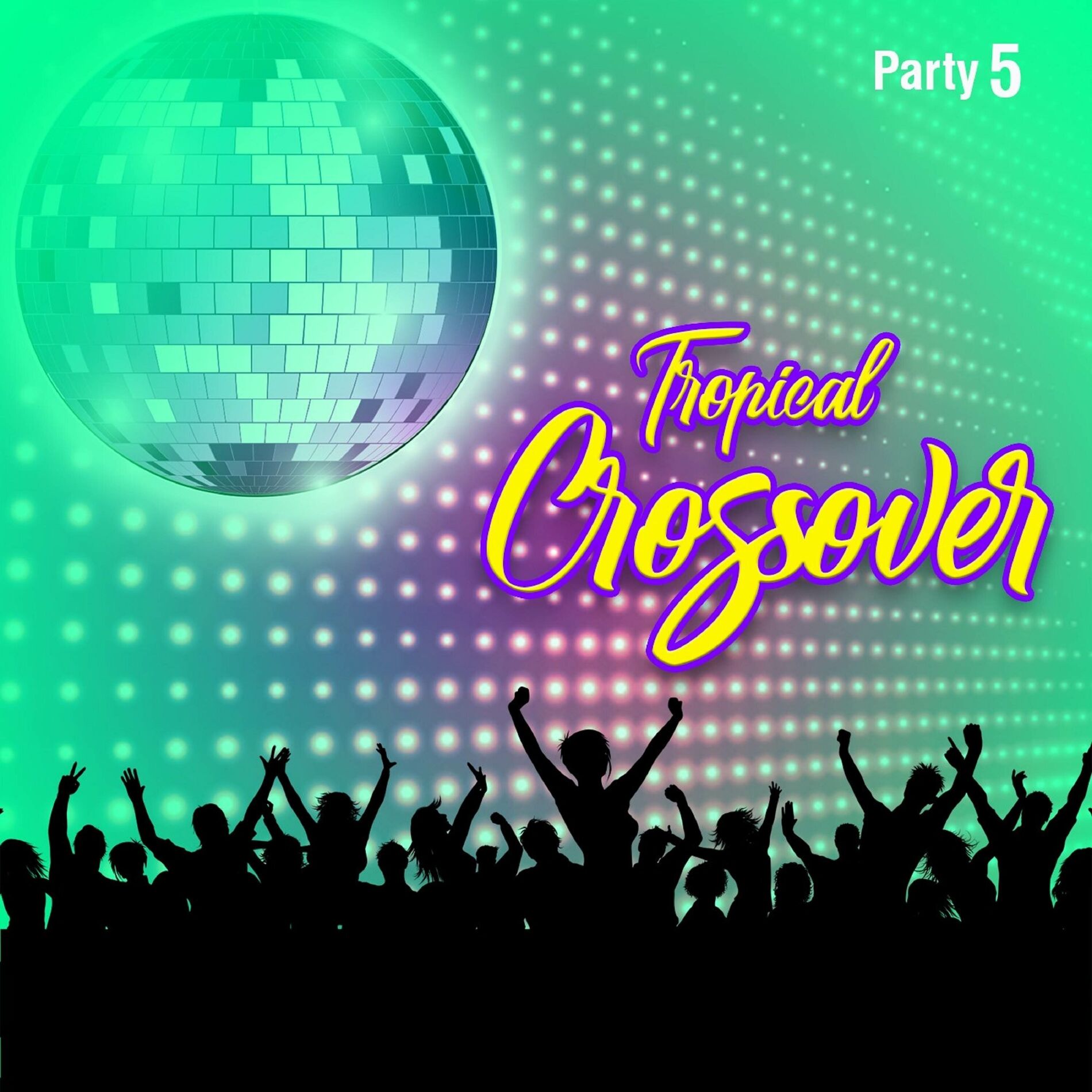 Album cover of Tropical Crossover Party, Vol.5