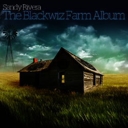 Cover of Sandy Rivera Presents The Blackwiz Farm