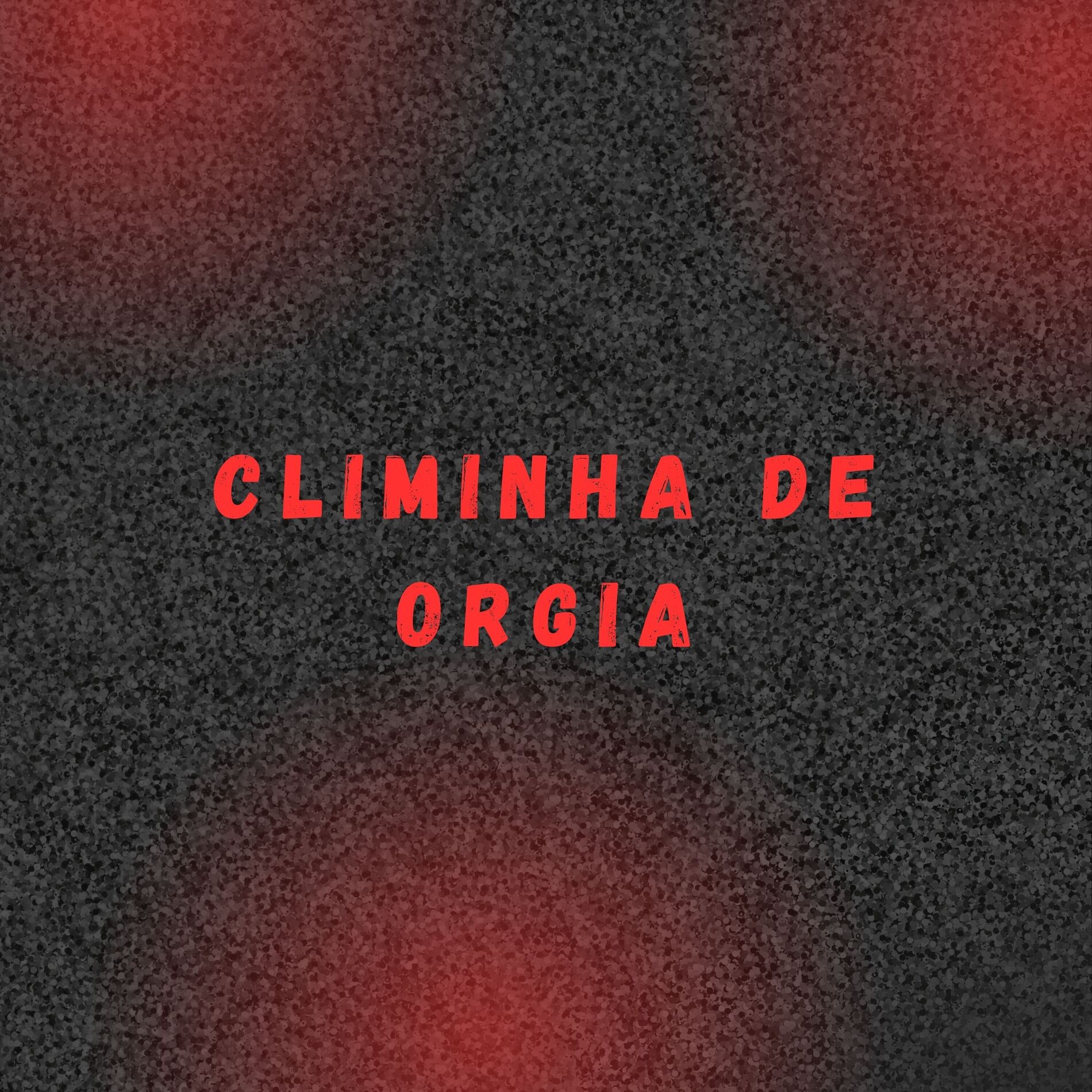 Album cover of CLIMINHA DE ORGIA