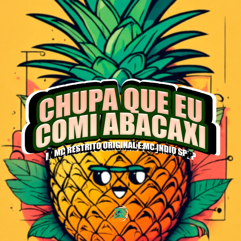 Picture of Chupa Que Eu Comi Abacaxi
