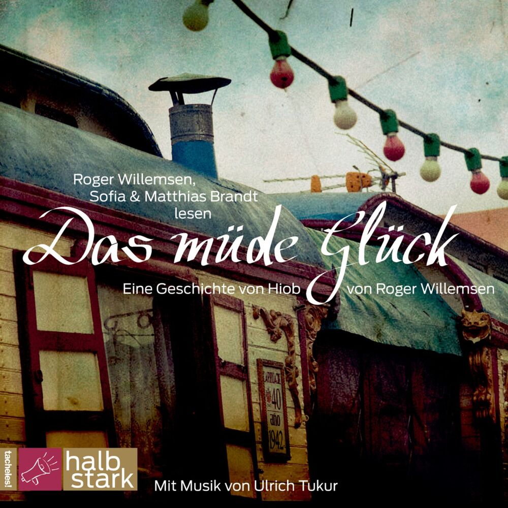 Picture of Das müde Glück - Eine Geschichte von Hiob