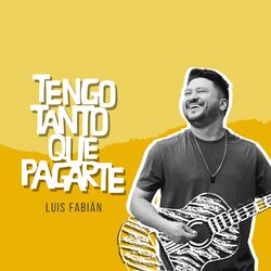 Cover of Tengo Tanto Que Pagarte