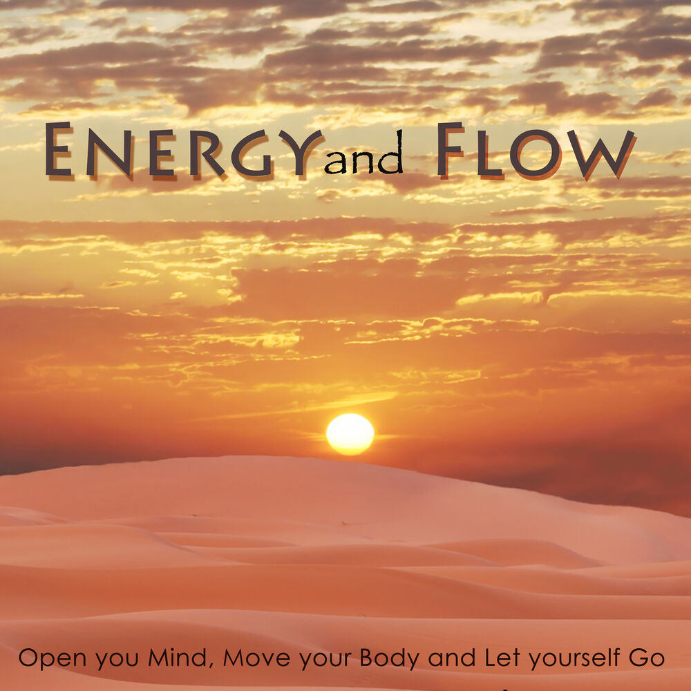 Picture of Energy and Flow – Ethnic, Drums and Nature World Music to Open you Mind, Move your Body and Let yourself Go, Chillout Sound Therap