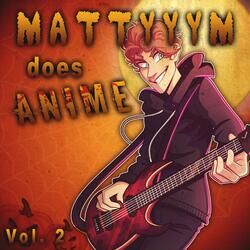 Cover of Mattyyym Does Anime!, Vol. 2