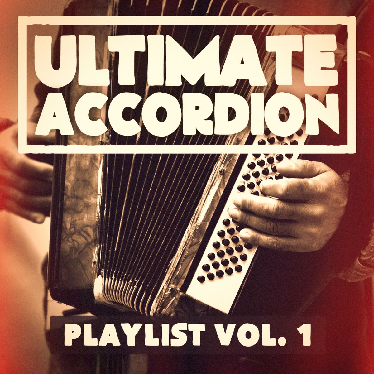Album cover of The Ultimate Accordion Playlist, Vol. 1
