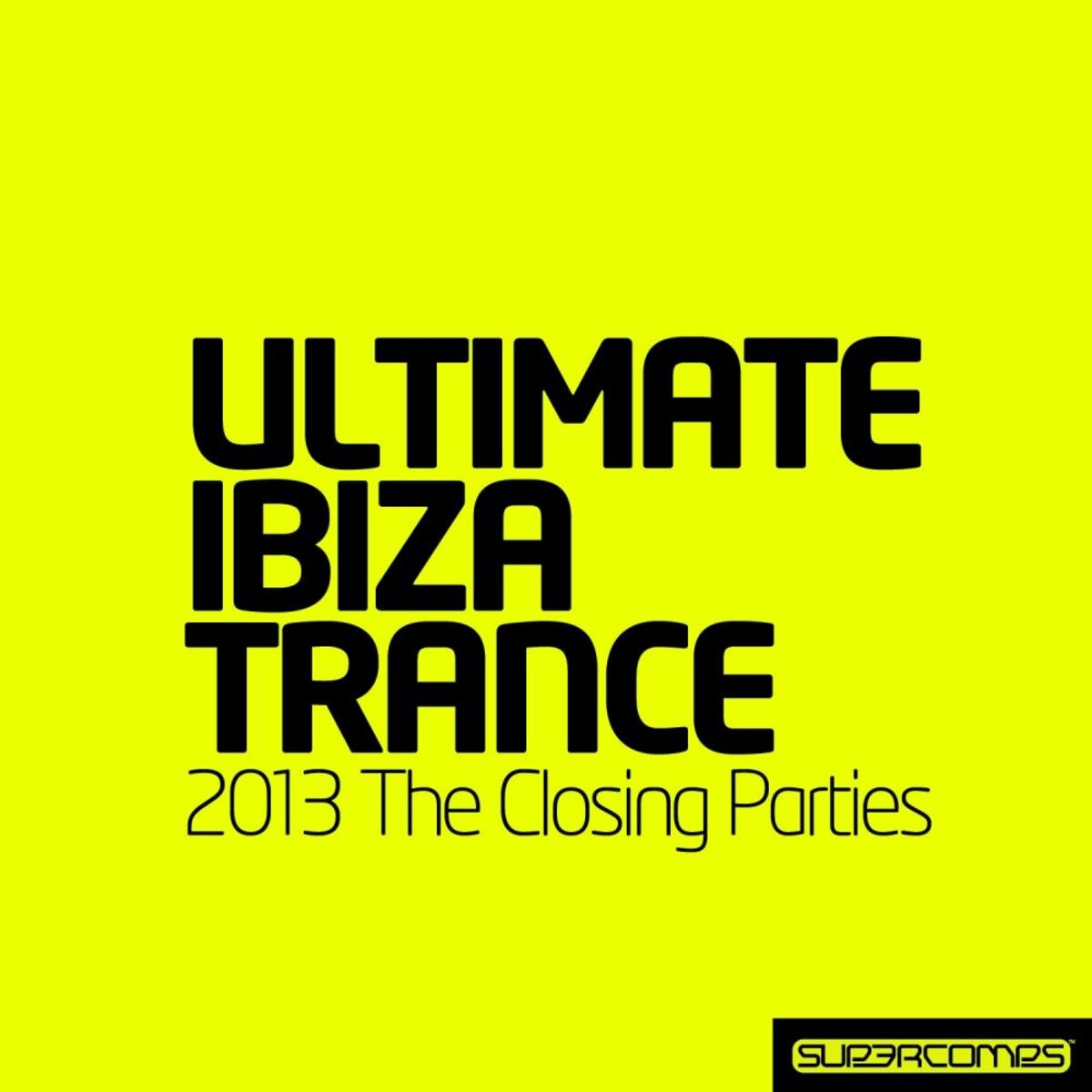 Album cover of Ultimate Ibiza Trance 2013 - The Closing Parties
