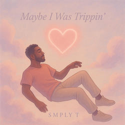 Capa de Maybe I Was Trippin'