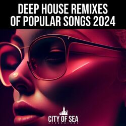 Cover of Deep House Remixes Of Popular Songs 2024