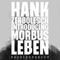 Introducing Morbus Leben (R&auml;uberh&ouml;rbuch)