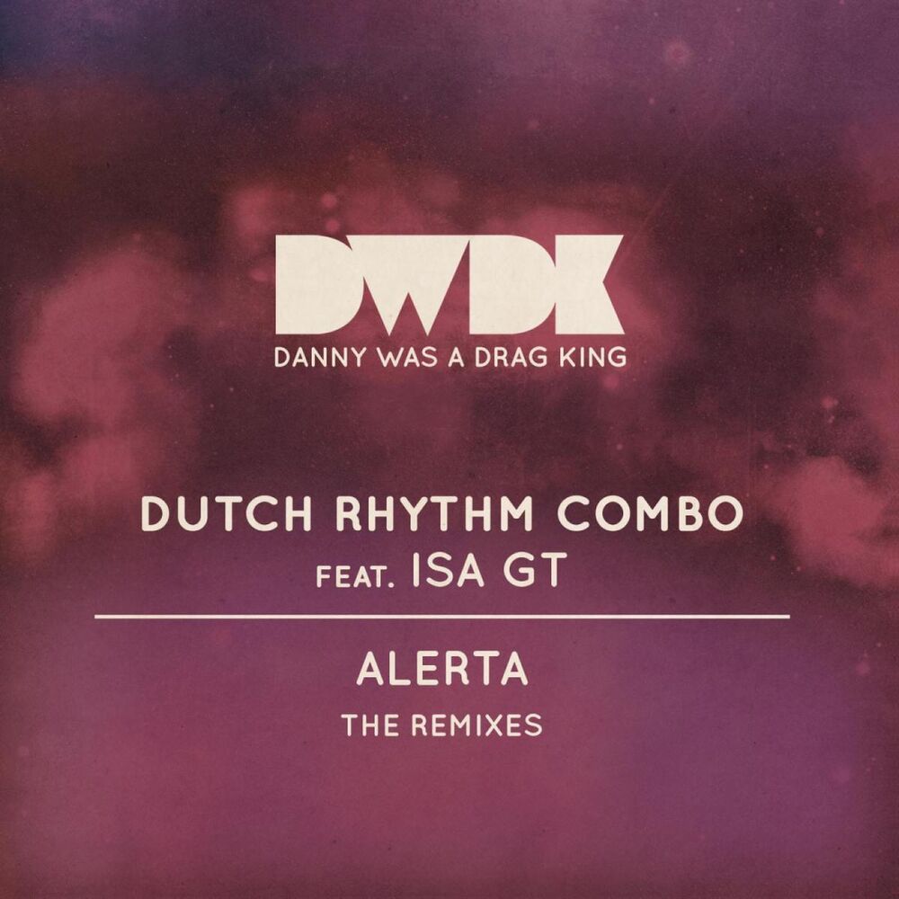 Picture of Dutch Rhythm Combo feat. Isa GT - Alerta (The Remixes) (MP3 Single)