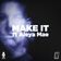 Make It