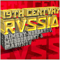 Cover of 19th Century Russia: Rimsky-Korsakov, Mussorgsky & Glazunov