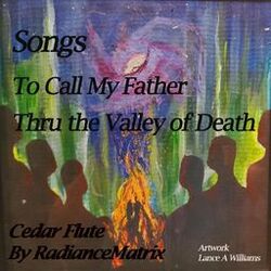 Cover of Songs to Call My Father Thru the Valley of Death