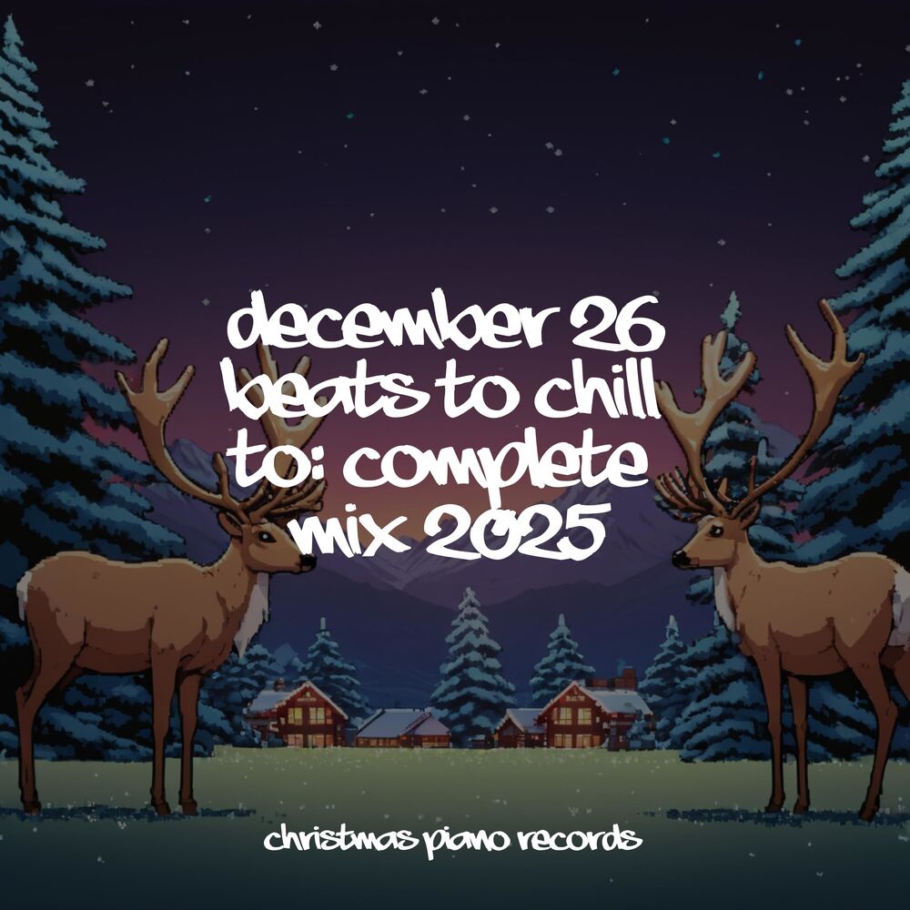 Picture of December 26 Beats to Chill To: Complete Mix 2025