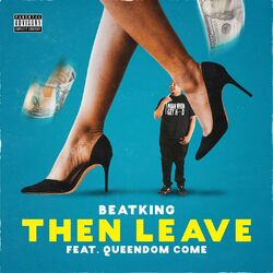 Cover of Then Leave (feat. Queendom Come)