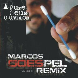Cover of Marcosgoespel Remix: Apure Seus Ouvidos, Vol. 1