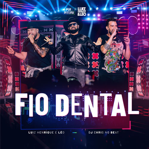 Fio Dental - Ao Vivo by Luiz Henrique e Leo - 156 BPM