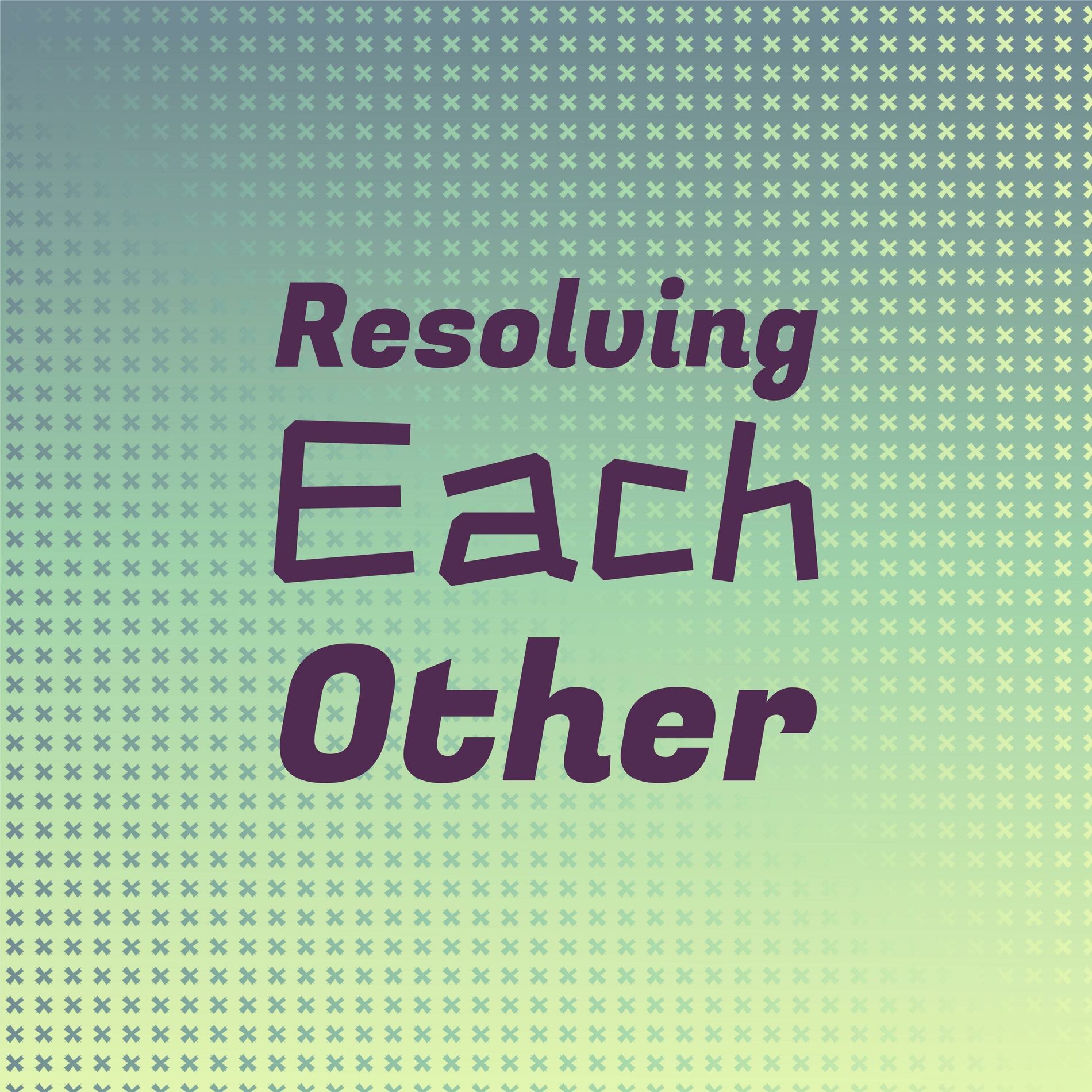 Album cover of Resolving Each other
