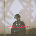 ++ Mask On ++ (feat. W&oslash;rstHUGH)