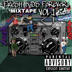 Cover of Fresh Kids Forever Mixtape, Vol. 1