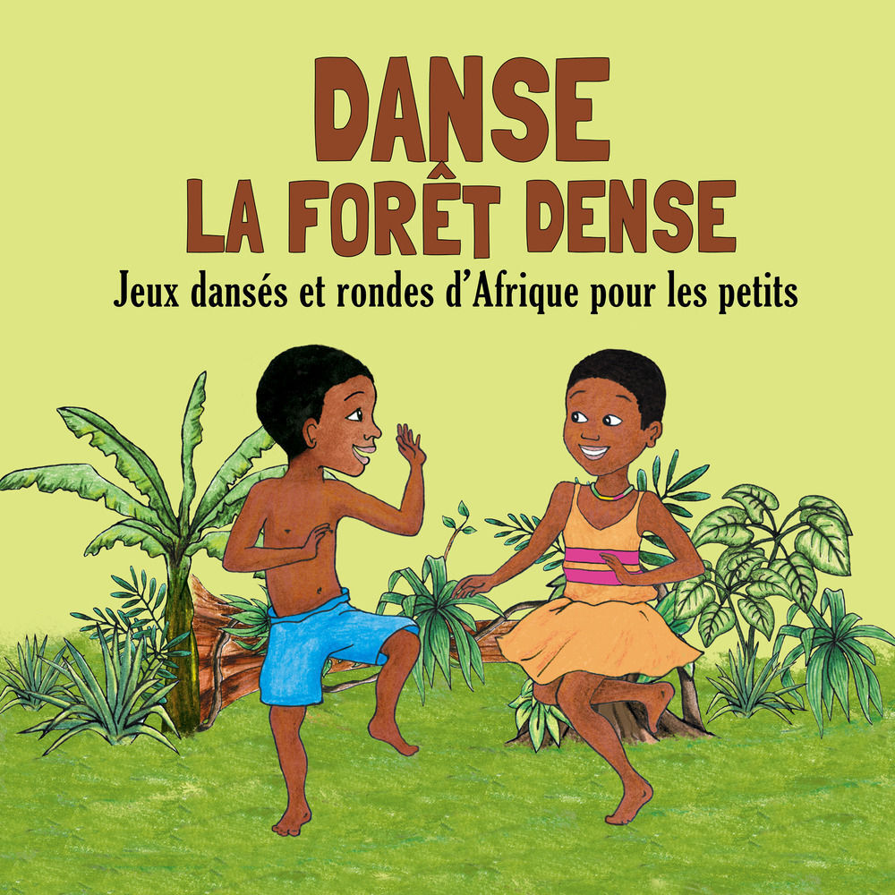 Picture of Danse la forêt dense: Jeux dansés et rondes d'Afrique pour les petits