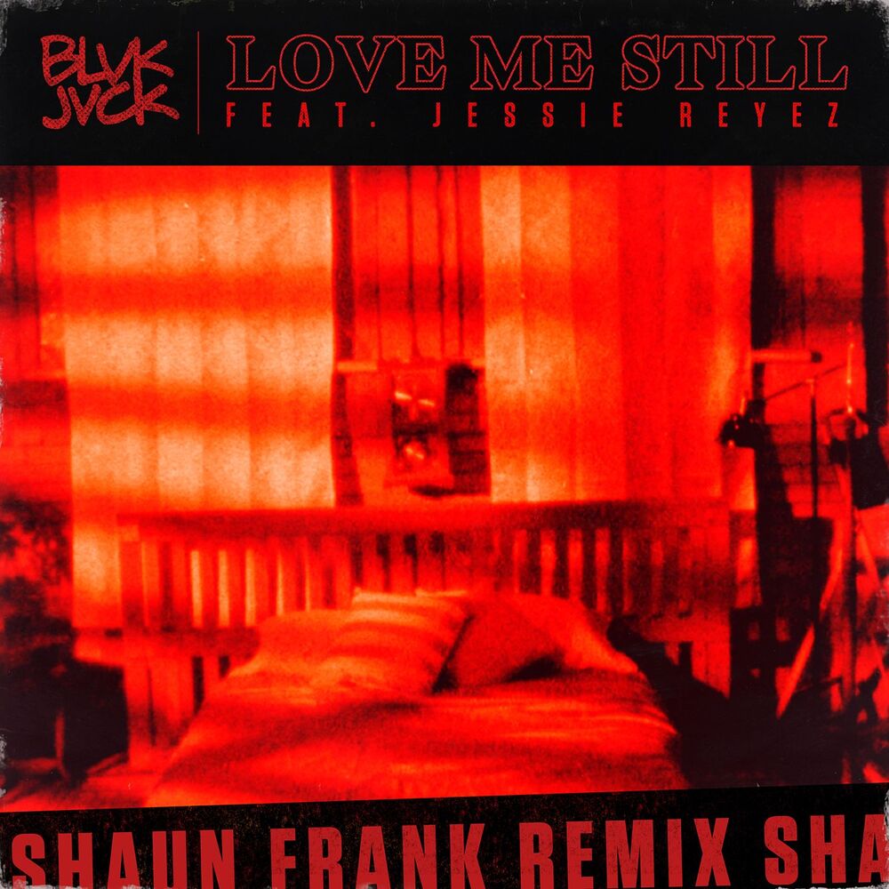 Picture of Love Me Still (feat. Jessie Reyez) (Shaun Frank Remix)