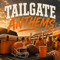 Tailgate Anthems