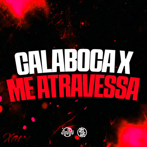 Calaboca X Me Atravessa