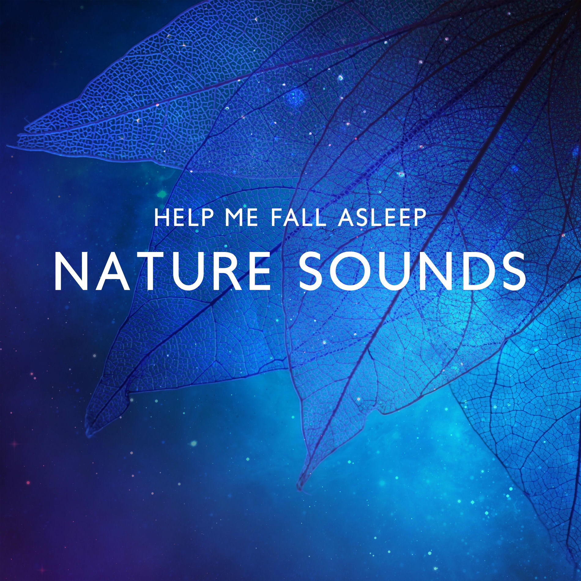 Album cover of Help Me Fall Asleep: Nature Sounds Best for Sleep, Relaxation Before Going to Bed, Nighttime Unwind