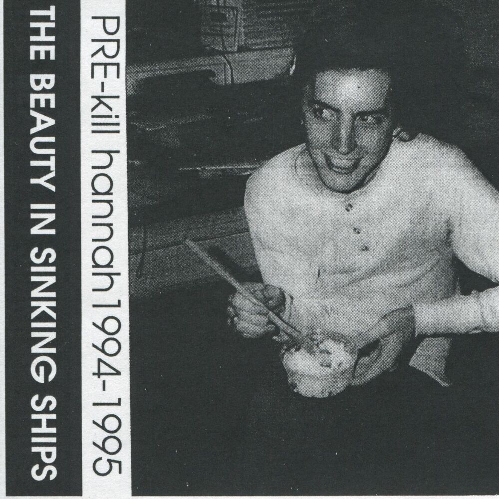 Picture of The Beauty in Sinking Ships (Pre-Kill Hannah Recordings 1994-1995)