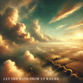 Let The Wind Show Us Where