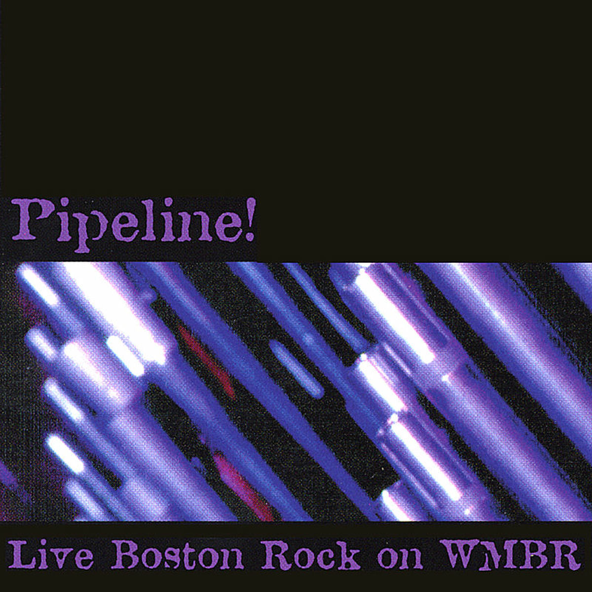 Album cover of Pipeline! Live Boston Rock on WMBR