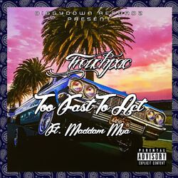 Cover of Too Fast to Act (feat. Maddam Mya)
