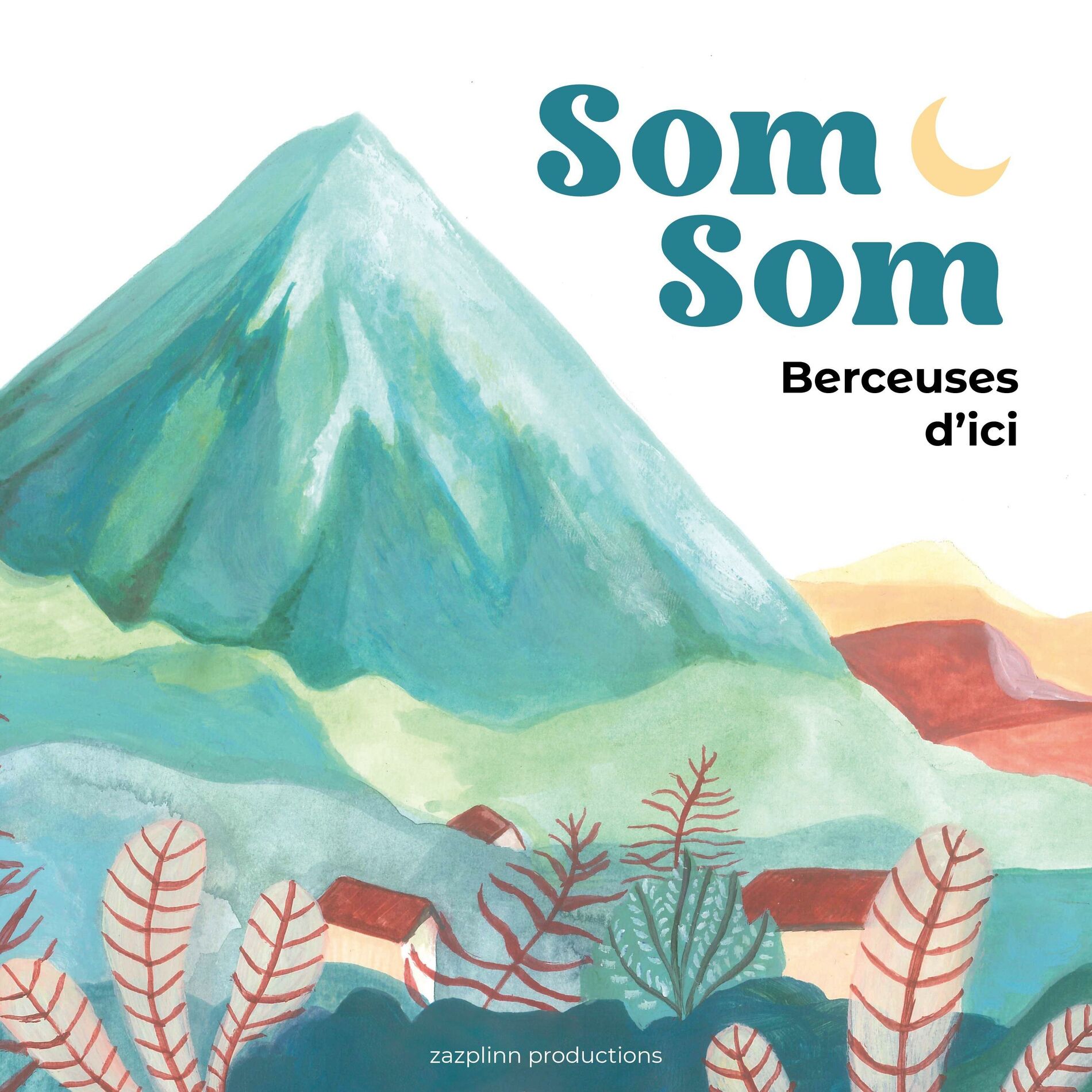 Album cover of Som Som berceuses d'ici