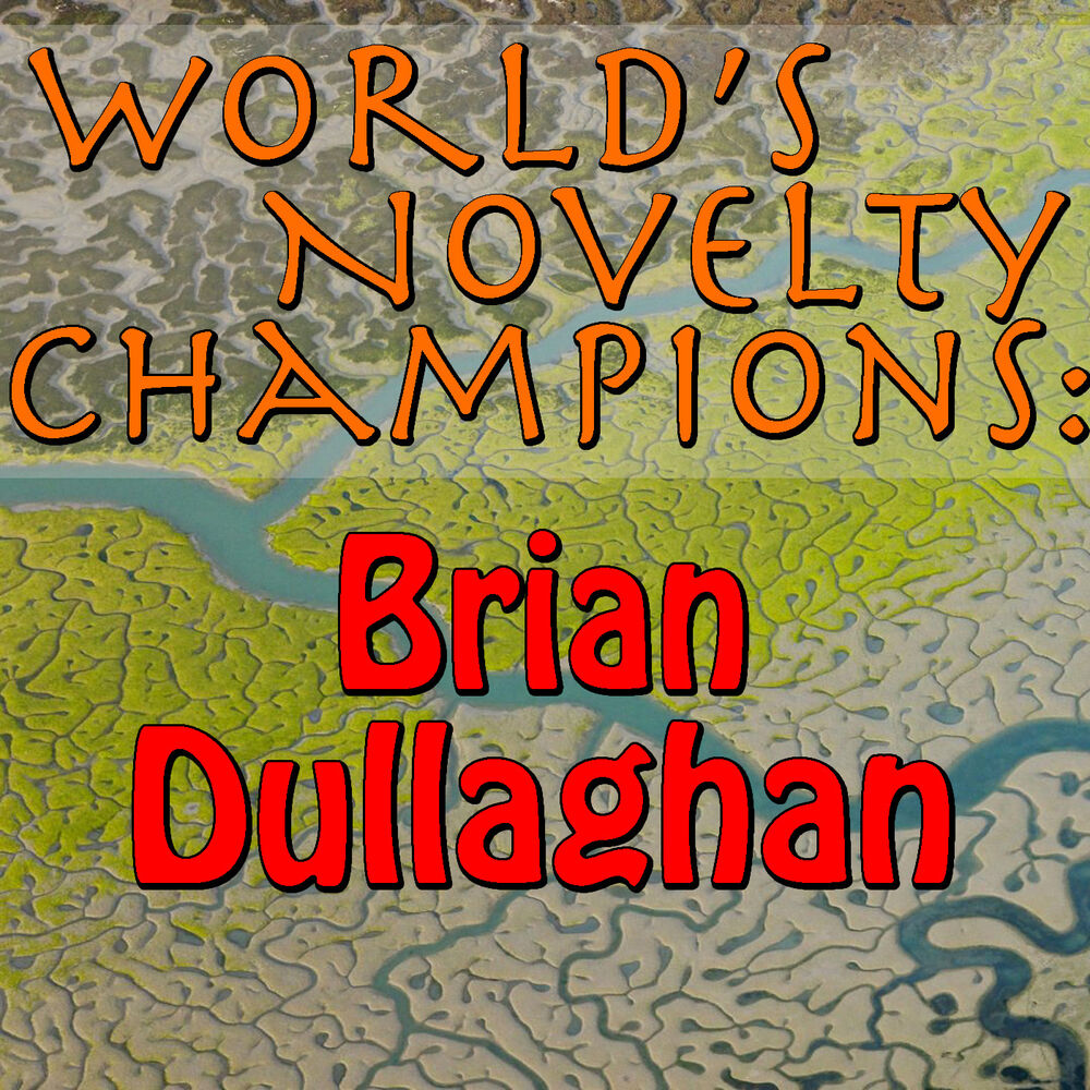 Picture of World's Novelty Champions: Brian Dullaghan
