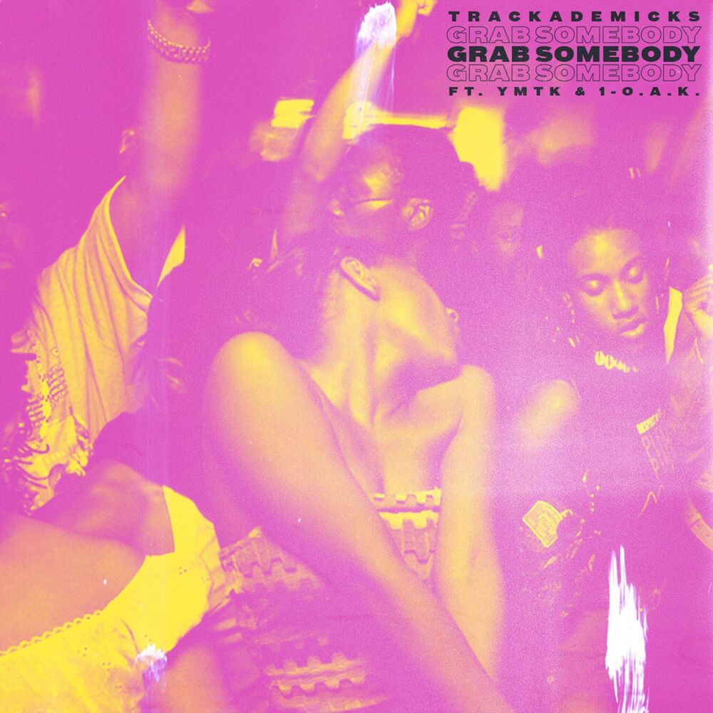 Picture of Grab Somebody (feat. Ymtk & 1-O.A.K.)