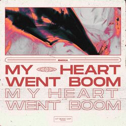 Cover of My Heart Went Boom