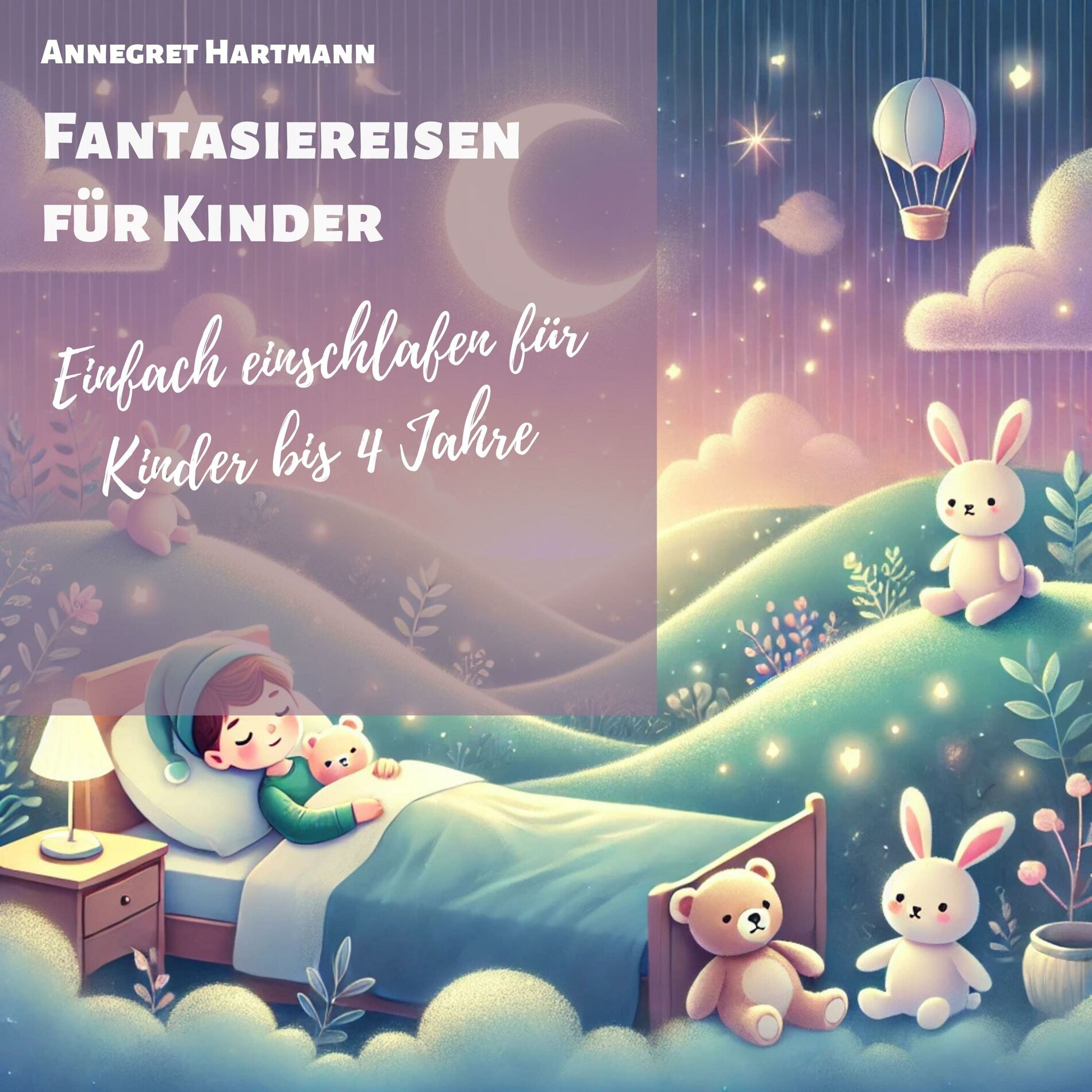 Album cover of Einfach einschlafen für Kinder bis 4 Jahre (Fantasiereisen für Kinder)