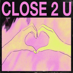 Close 2 U