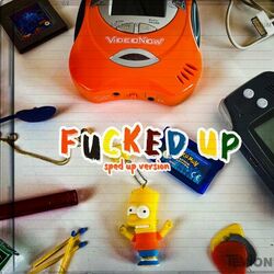 Cover of Fucked Up (Sped up Version)