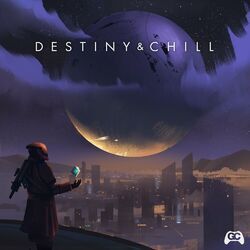 Cover of Destiny & Chill