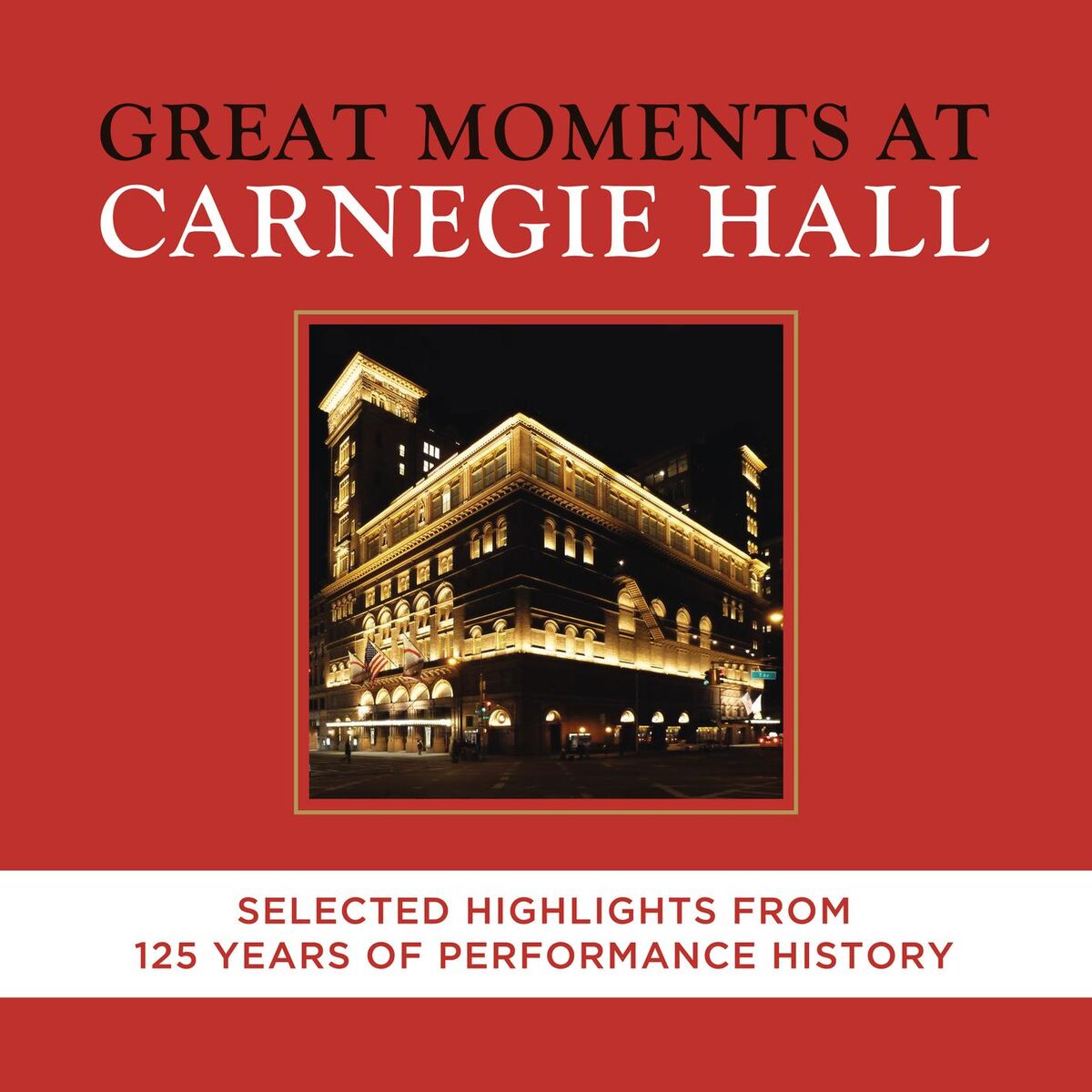 Album cover of Great Moments at Carnegie Hall - Selected Highlights